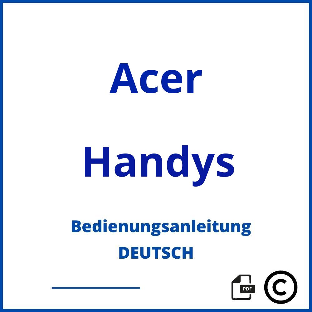 https://www.bedienungsanleitu.ng/handys/acer;acer handy bedienungsanleitung;Acer;Handys;acer-handys;acer-handys-pdf;https://bedienungsanleitungen-de.com/wp-content/uploads/acer-handys-pdf.jpg;367;https://bedienungsanleitungen-de.com/acer-handys-offnen/