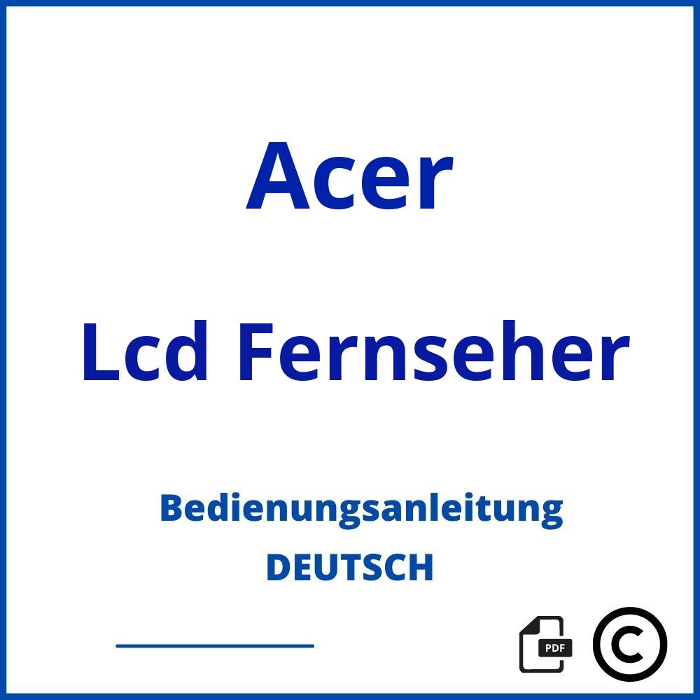 https://www.bedienungsanleitu.ng/lcd-fernseher/acer;acer fernseher;Acer;Lcd Fernseher;acer-lcd-fernseher;acer-lcd-fernseher-pdf;https://bedienungsanleitungen-de.com/wp-content/uploads/acer-lcd-fernseher-pdf.jpg;829;https://bedienungsanleitungen-de.com/acer-lcd-fernseher-offnen/