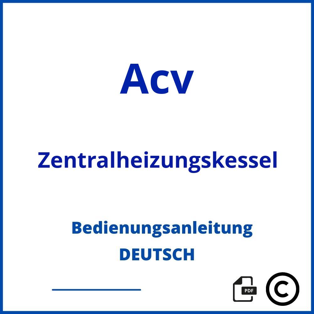 https://www.bedienungsanleitu.ng/zentralheizungskessel/acv;acv heizung;Acv;Zentralheizungskessel;acv-zentralheizungskessel;acv-zentralheizungskessel-pdf;https://bedienungsanleitungen-de.com/wp-content/uploads/acv-zentralheizungskessel-pdf.jpg;36;https://bedienungsanleitungen-de.com/acv-zentralheizungskessel-offnen/