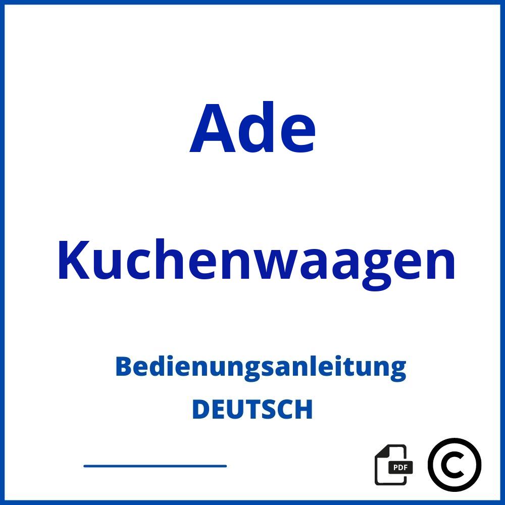 https://www.bedienungsanleitu.ng/kuchenwaagen/ade;ade küchenwaage;Ade;Kuchenwaagen;ade-kuchenwaagen;ade-kuchenwaagen-pdf;https://bedienungsanleitungen-de.com/wp-content/uploads/ade-kuchenwaagen-pdf.jpg;651;https://bedienungsanleitungen-de.com/ade-kuchenwaagen-offnen/