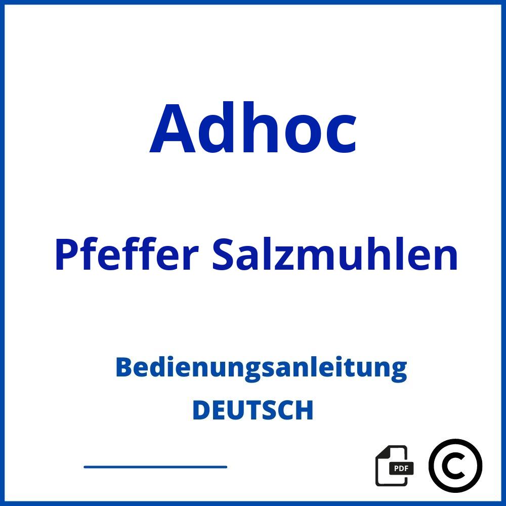 https://www.bedienungsanleitu.ng/pfeffer-salzmuhlen/adhoc;ad hoc pfeffermühle;Adhoc;Pfeffer Salzmuhlen;adhoc-pfeffer-salzmuhlen;adhoc-pfeffer-salzmuhlen-pdf;https://bedienungsanleitungen-de.com/wp-content/uploads/adhoc-pfeffer-salzmuhlen-pdf.jpg;186;https://bedienungsanleitungen-de.com/adhoc-pfeffer-salzmuhlen-offnen/