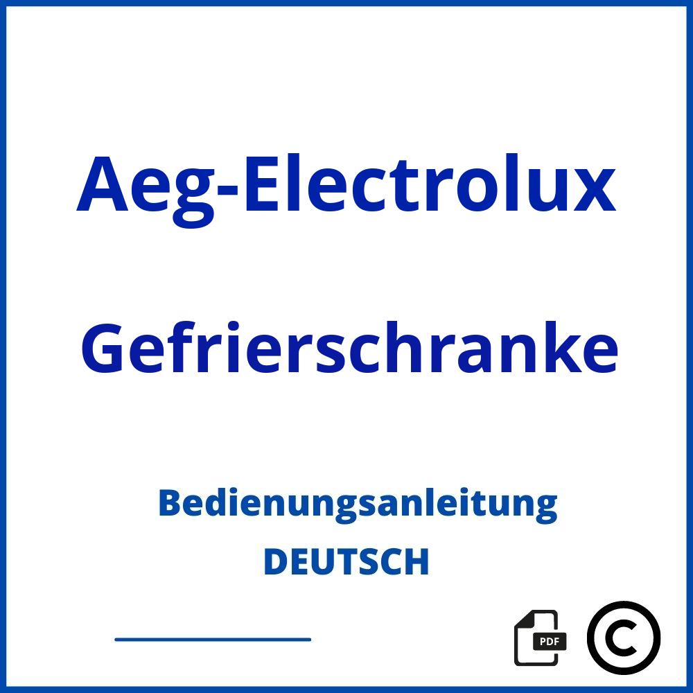 https://www.bedienungsanleitu.ng/gefrierschranke/aeg-electrolux;aeg gefrierschrank bedienungsanleitung;Aeg-Electrolux;Gefrierschranke;aeg-electrolux-gefrierschranke;aeg-electrolux-gefrierschranke-pdf;https://bedienungsanleitungen-de.com/wp-content/uploads/aeg-electrolux-gefrierschranke-pdf.jpg;990;https://bedienungsanleitungen-de.com/aeg-electrolux-gefrierschranke-offnen/