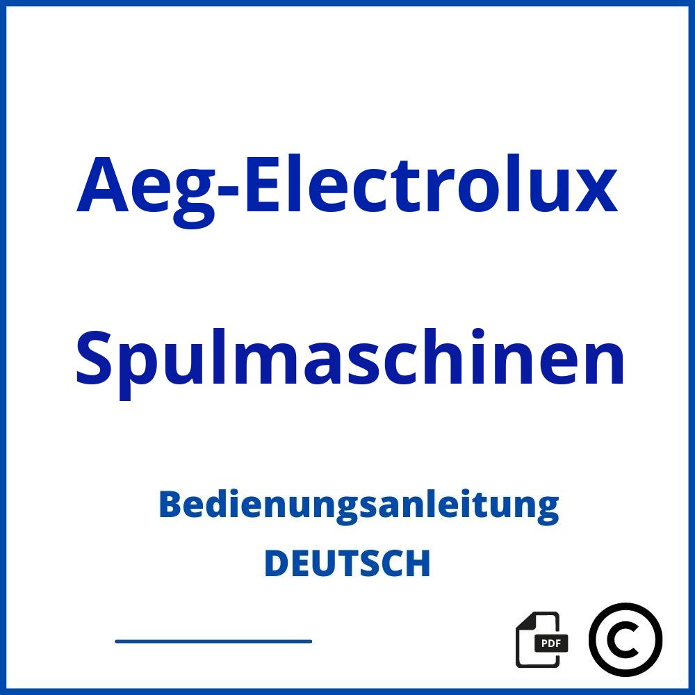 https://www.bedienungsanleitu.ng/spulmaschinen/aeg-electrolux;aeg electrolux spülmaschine;Aeg-Electrolux;Spulmaschinen;aeg-electrolux-spulmaschinen;aeg-electrolux-spulmaschinen-pdf;https://bedienungsanleitungen-de.com/wp-content/uploads/aeg-electrolux-spulmaschinen-pdf.jpg;115;https://bedienungsanleitungen-de.com/aeg-electrolux-spulmaschinen-offnen/