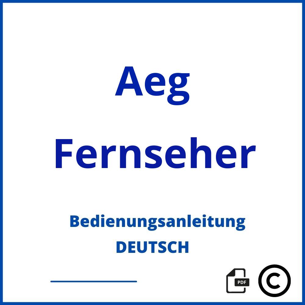https://www.bedienungsanleitu.ng/fernseher/aeg;aeg fernseher;Aeg;Fernseher;aeg-fernseher;aeg-fernseher-pdf;https://bedienungsanleitungen-de.com/wp-content/uploads/aeg-fernseher-pdf.jpg;620;https://bedienungsanleitungen-de.com/aeg-fernseher-offnen/