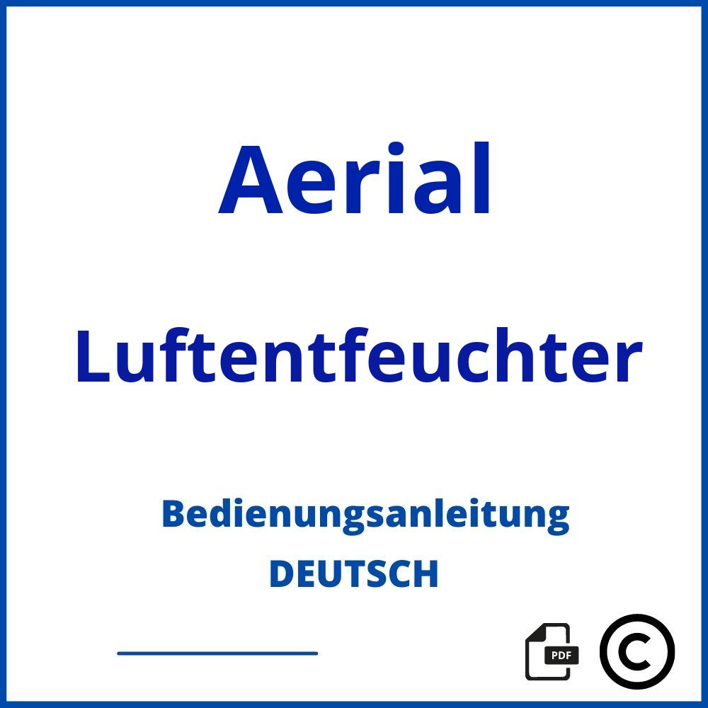 https://www.bedienungsanleitu.ng/luftentfeuchter/aerial;aerial bautrockner;Aerial;Luftentfeuchter;aerial-luftentfeuchter;aerial-luftentfeuchter-pdf;https://bedienungsanleitungen-de.com/wp-content/uploads/aerial-luftentfeuchter-pdf.jpg;832;https://bedienungsanleitungen-de.com/aerial-luftentfeuchter-offnen/