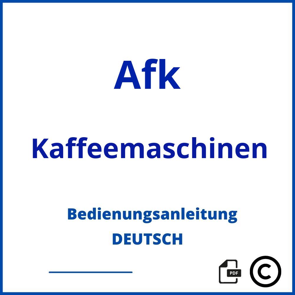 https://www.bedienungsanleitu.ng/kaffeemaschinen/afk;afk kaffeemaschine;Afk;Kaffeemaschinen;afk-kaffeemaschinen;afk-kaffeemaschinen-pdf;https://bedienungsanleitungen-de.com/wp-content/uploads/afk-kaffeemaschinen-pdf.jpg;907;https://bedienungsanleitungen-de.com/afk-kaffeemaschinen-offnen/