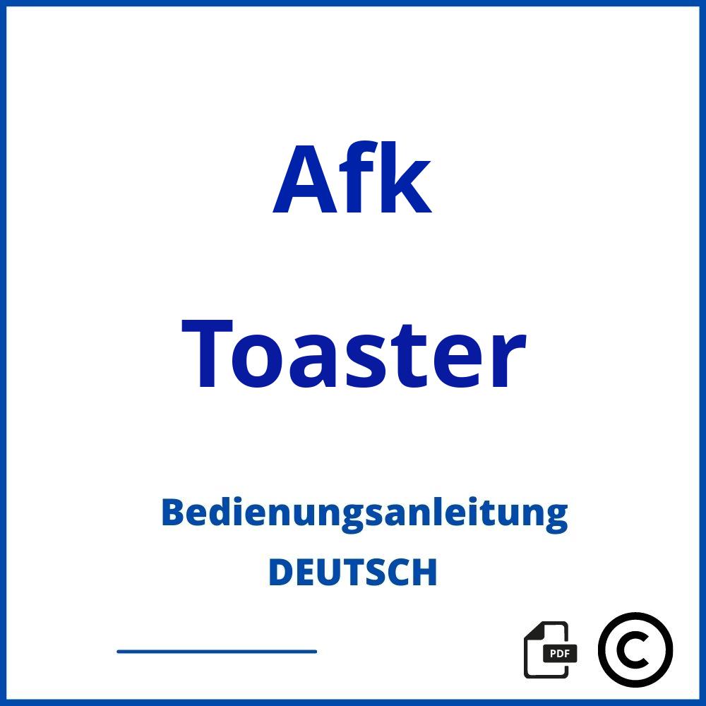 https://www.bedienungsanleitu.ng/toaster/afk;afk toaster;Afk;Toaster;afk-toaster;afk-toaster-pdf;https://bedienungsanleitungen-de.com/wp-content/uploads/afk-toaster-pdf.jpg;890;https://bedienungsanleitungen-de.com/afk-toaster-offnen/