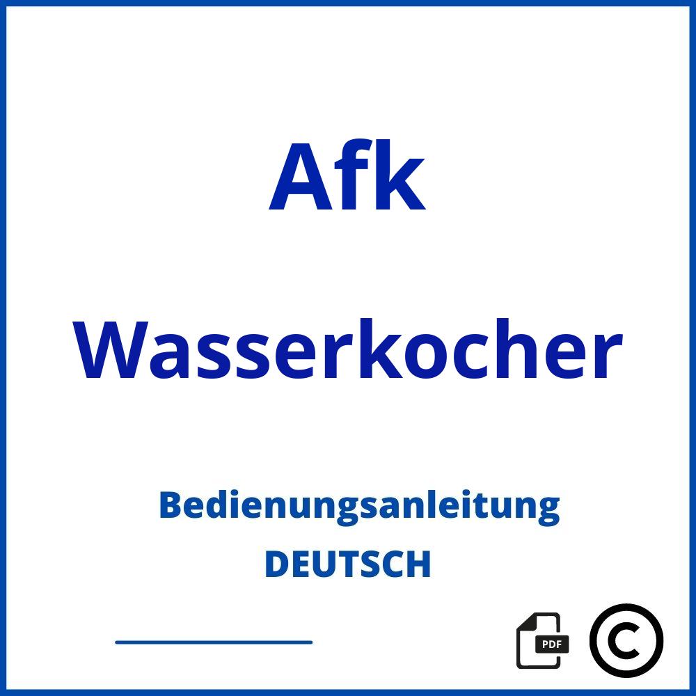 https://www.bedienungsanleitu.ng/wasserkocher/afk;wasserkocher afk;Afk;Wasserkocher;afk-wasserkocher;afk-wasserkocher-pdf;https://bedienungsanleitungen-de.com/wp-content/uploads/afk-wasserkocher-pdf.jpg;63;https://bedienungsanleitungen-de.com/afk-wasserkocher-offnen/