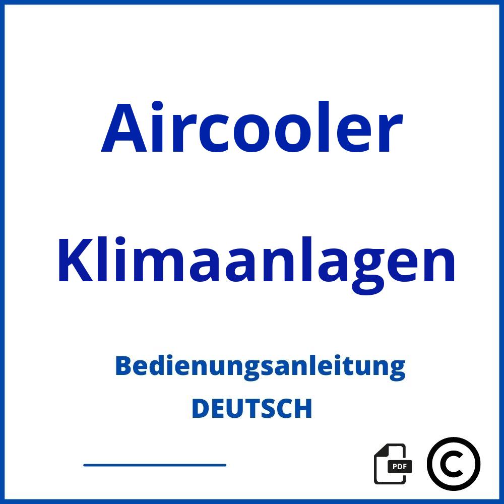 https://www.bedienungsanleitu.ng/klimaanlagen/aircooler;air cooler bedienungsanleitung;Aircooler;Klimaanlagen;aircooler-klimaanlagen;aircooler-klimaanlagen-pdf;https://bedienungsanleitungen-de.com/wp-content/uploads/aircooler-klimaanlagen-pdf.jpg;580;https://bedienungsanleitungen-de.com/aircooler-klimaanlagen-offnen/