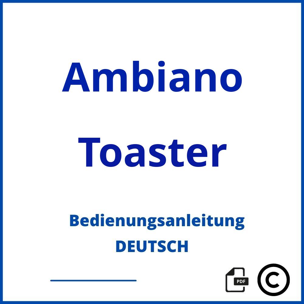 https://www.bedienungsanleitu.ng/toaster/ambiano;ambiano toaster;Ambiano;Toaster;ambiano-toaster;ambiano-toaster-pdf;https://bedienungsanleitungen-de.com/wp-content/uploads/ambiano-toaster-pdf.jpg;205;https://bedienungsanleitungen-de.com/ambiano-toaster-offnen/
