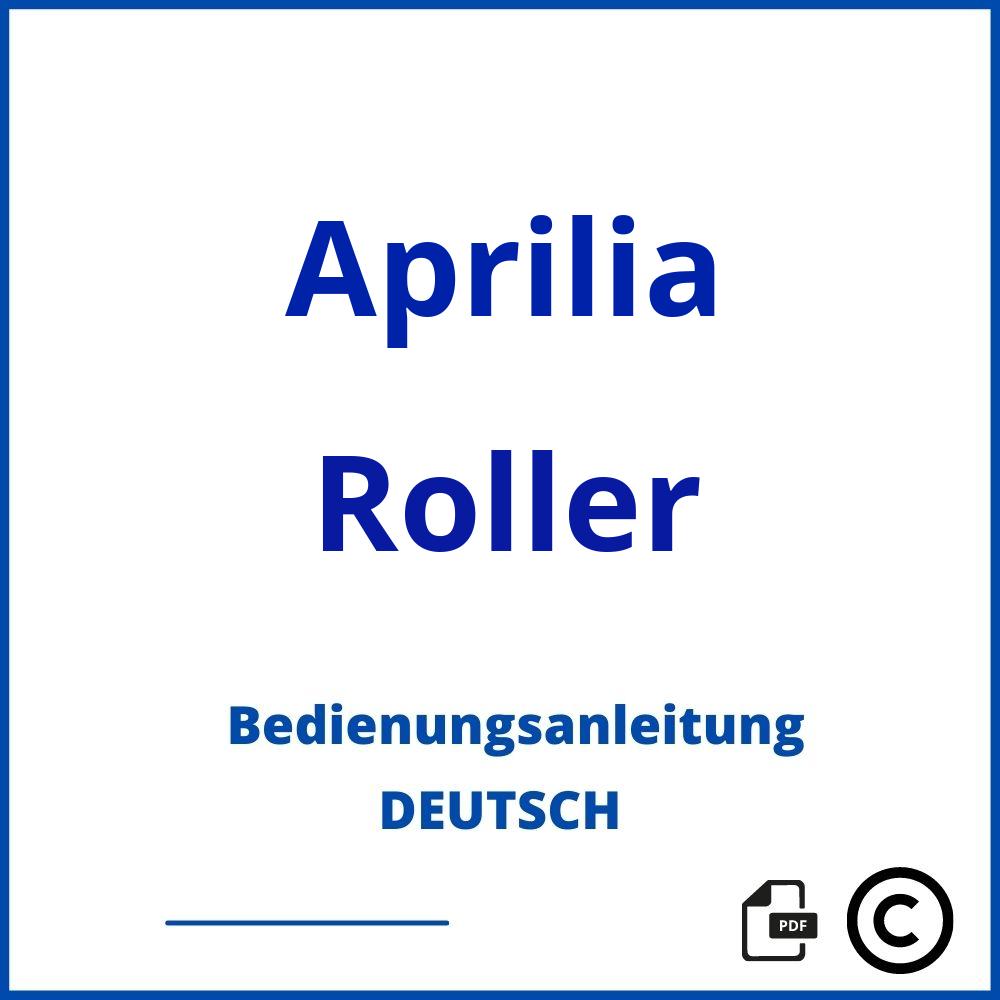 https://www.bedienungsanleitu.ng/roller/aprilia;aprilia sr 50 werkstatthandbuch deutsch pdf;Aprilia;Roller;aprilia-roller;aprilia-roller-pdf;https://bedienungsanleitungen-de.com/wp-content/uploads/aprilia-roller-pdf.jpg;236;https://bedienungsanleitungen-de.com/aprilia-roller-offnen/