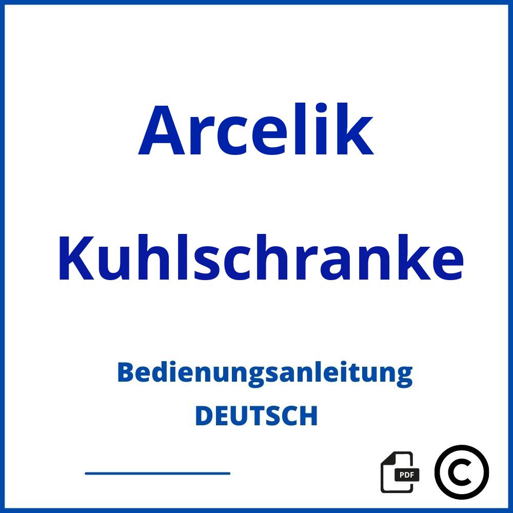 https://www.bedienungsanleitu.ng/kuhlschranke/arcelik;arcelik kühlschrank;Arcelik;Kuhlschranke;arcelik-kuhlschranke;arcelik-kuhlschranke-pdf;https://bedienungsanleitungen-de.com/wp-content/uploads/arcelik-kuhlschranke-pdf.jpg;167;https://bedienungsanleitungen-de.com/arcelik-kuhlschranke-offnen/