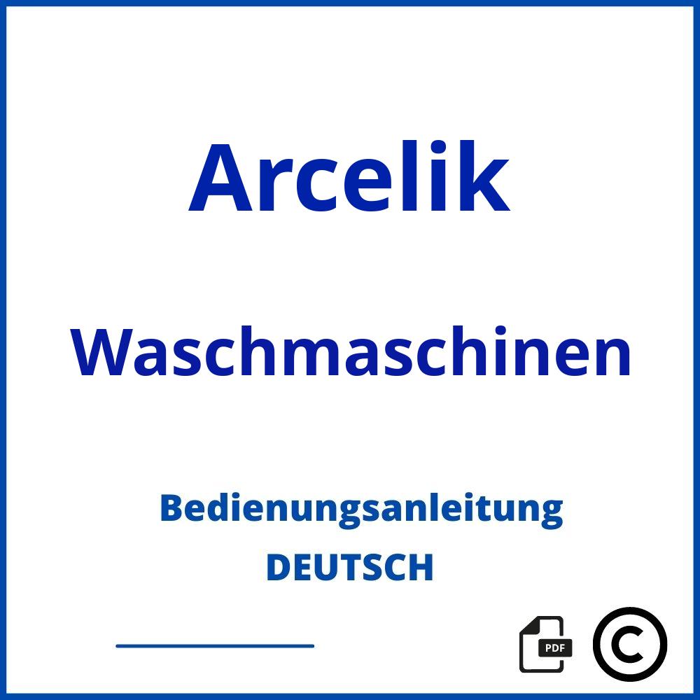 https://www.bedienungsanleitu.ng/waschmaschinen/arcelik;arcelik waschmaschine;Arcelik;Waschmaschinen;arcelik-waschmaschinen;arcelik-waschmaschinen-pdf;https://bedienungsanleitungen-de.com/wp-content/uploads/arcelik-waschmaschinen-pdf.jpg;598;https://bedienungsanleitungen-de.com/arcelik-waschmaschinen-offnen/
