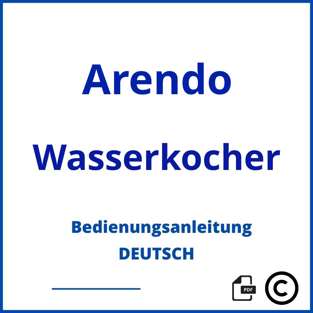 https://www.bedienungsanleitu.ng/wasserkocher/arendo;arendo wasserkocher;Arendo;Wasserkocher;arendo-wasserkocher;arendo-wasserkocher-pdf;https://bedienungsanleitungen-de.com/wp-content/uploads/arendo-wasserkocher-pdf.jpg;862;https://bedienungsanleitungen-de.com/arendo-wasserkocher-offnen/