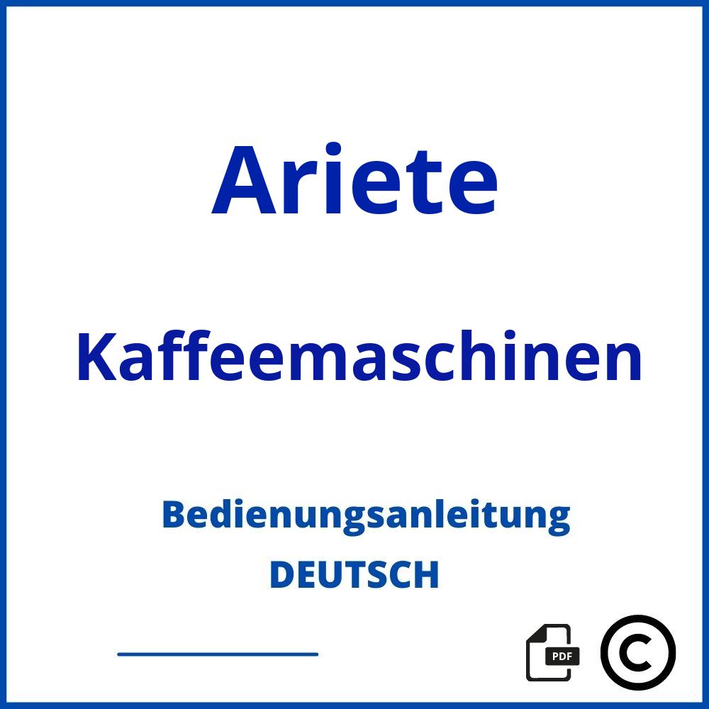 https://www.bedienungsanleitu.ng/kaffeemaschinen/ariete;ariete kaffeemaschine;Ariete;Kaffeemaschinen;ariete-kaffeemaschinen;ariete-kaffeemaschinen-pdf;https://bedienungsanleitungen-de.com/wp-content/uploads/ariete-kaffeemaschinen-pdf.jpg;493;https://bedienungsanleitungen-de.com/ariete-kaffeemaschinen-offnen/