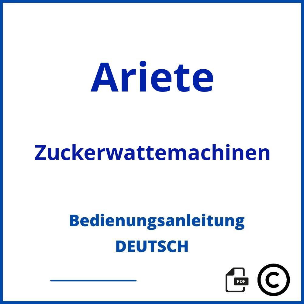 https://www.bedienungsanleitu.ng/zuckerwattemachinen/ariete;zuckerwattemaschine anleitung;Ariete;Zuckerwattemachinen;ariete-zuckerwattemachinen;ariete-zuckerwattemachinen-pdf;https://bedienungsanleitungen-de.com/wp-content/uploads/ariete-zuckerwattemachinen-pdf.jpg;750;https://bedienungsanleitungen-de.com/ariete-zuckerwattemachinen-offnen/