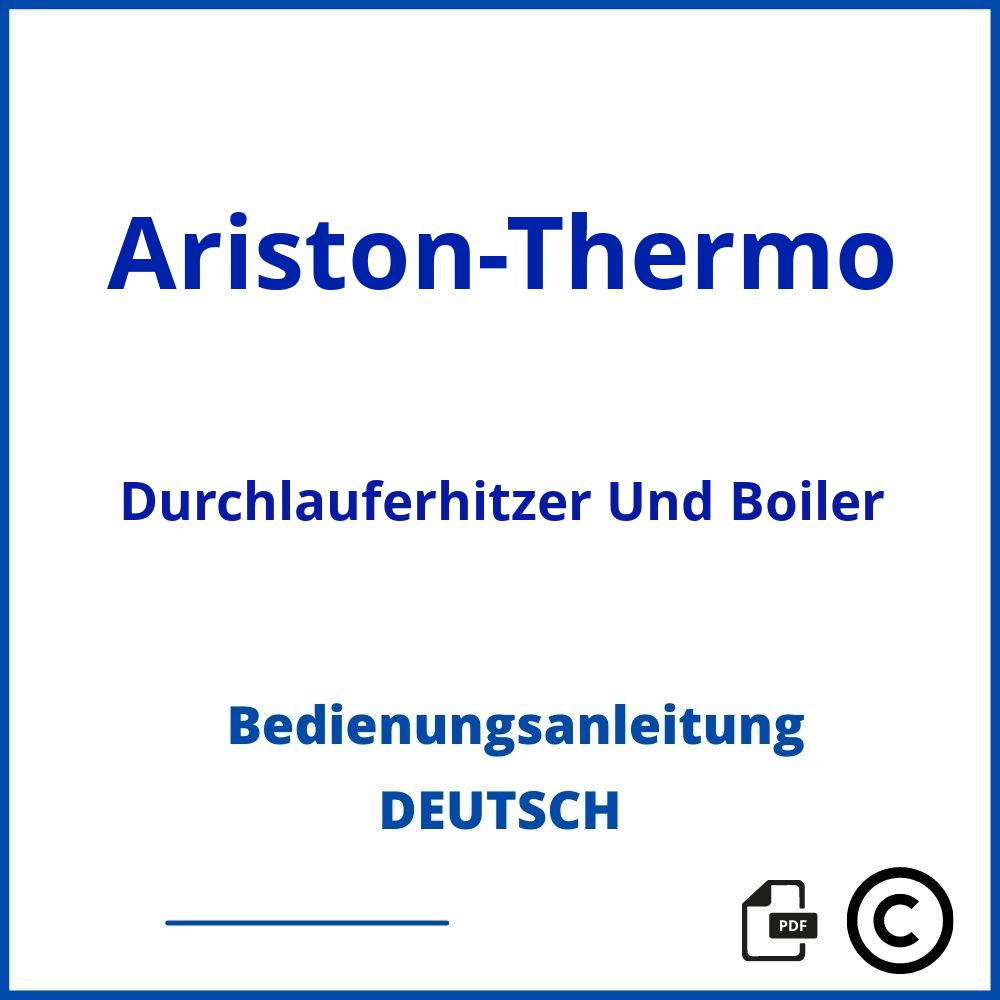 https://www.bedienungsanleitu.ng/durchlauferhitzer-und-boiler/ariston-thermo;ariston boiler bedienungsanleitung;Ariston-Thermo;Durchlauferhitzer Und Boiler;ariston-thermo-durchlauferhitzer-und-boiler;ariston-thermo-durchlauferhitzer-und-boiler-pdf;https://bedienungsanleitungen-de.com/wp-content/uploads/ariston-thermo-durchlauferhitzer-und-boiler-pdf.jpg;224;https://bedienungsanleitungen-de.com/ariston-thermo-durchlauferhitzer-und-boiler-offnen/