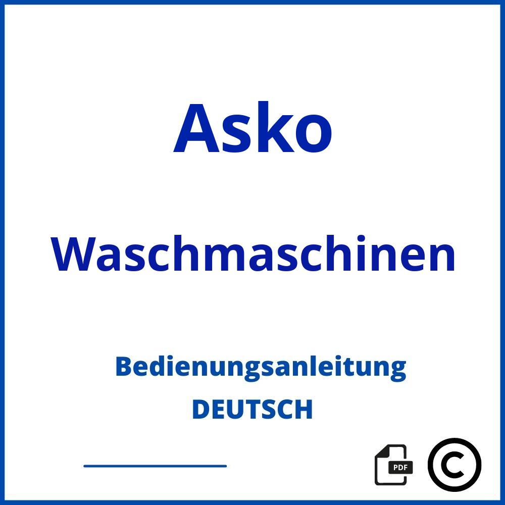 https://www.bedienungsanleitu.ng/waschmaschinen/asko;asko waschmaschine;Asko;Waschmaschinen;asko-waschmaschinen;asko-waschmaschinen-pdf;https://bedienungsanleitungen-de.com/wp-content/uploads/asko-waschmaschinen-pdf.jpg;197;https://bedienungsanleitungen-de.com/asko-waschmaschinen-offnen/