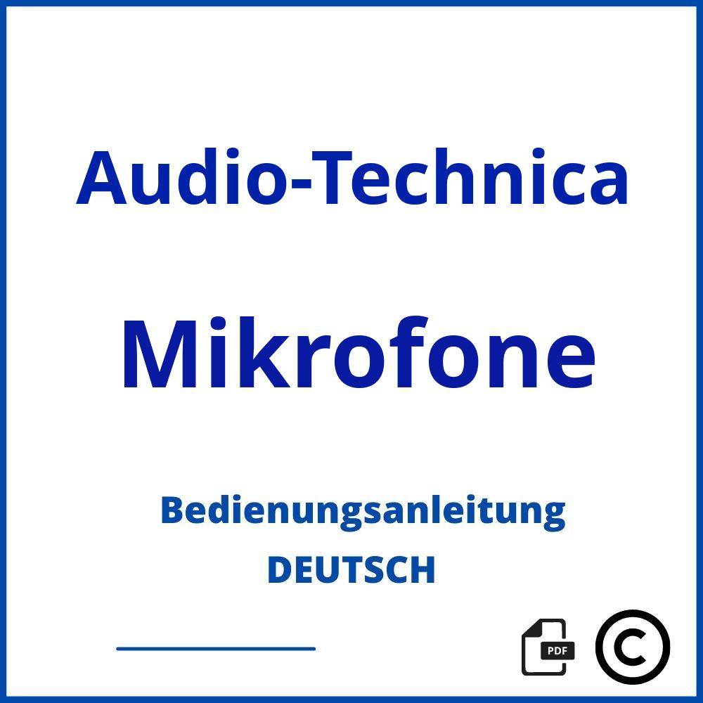 https://www.bedienungsanleitu.ng/mikrofone/audio-technica;audio technica mikrofon;Audio-Technica;Mikrofone;audio-technica-mikrofone;audio-technica-mikrofone-pdf;https://bedienungsanleitungen-de.com/wp-content/uploads/audio-technica-mikrofone-pdf.jpg;809;https://bedienungsanleitungen-de.com/audio-technica-mikrofone-offnen/