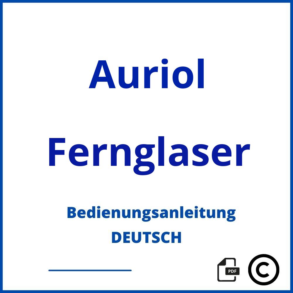 https://www.bedienungsanleitu.ng/fernglaser/auriol;auriol fernglas;Auriol;Fernglaser;auriol-fernglaser;auriol-fernglaser-pdf;https://bedienungsanleitungen-de.com/wp-content/uploads/auriol-fernglaser-pdf.jpg;781;https://bedienungsanleitungen-de.com/auriol-fernglaser-offnen/