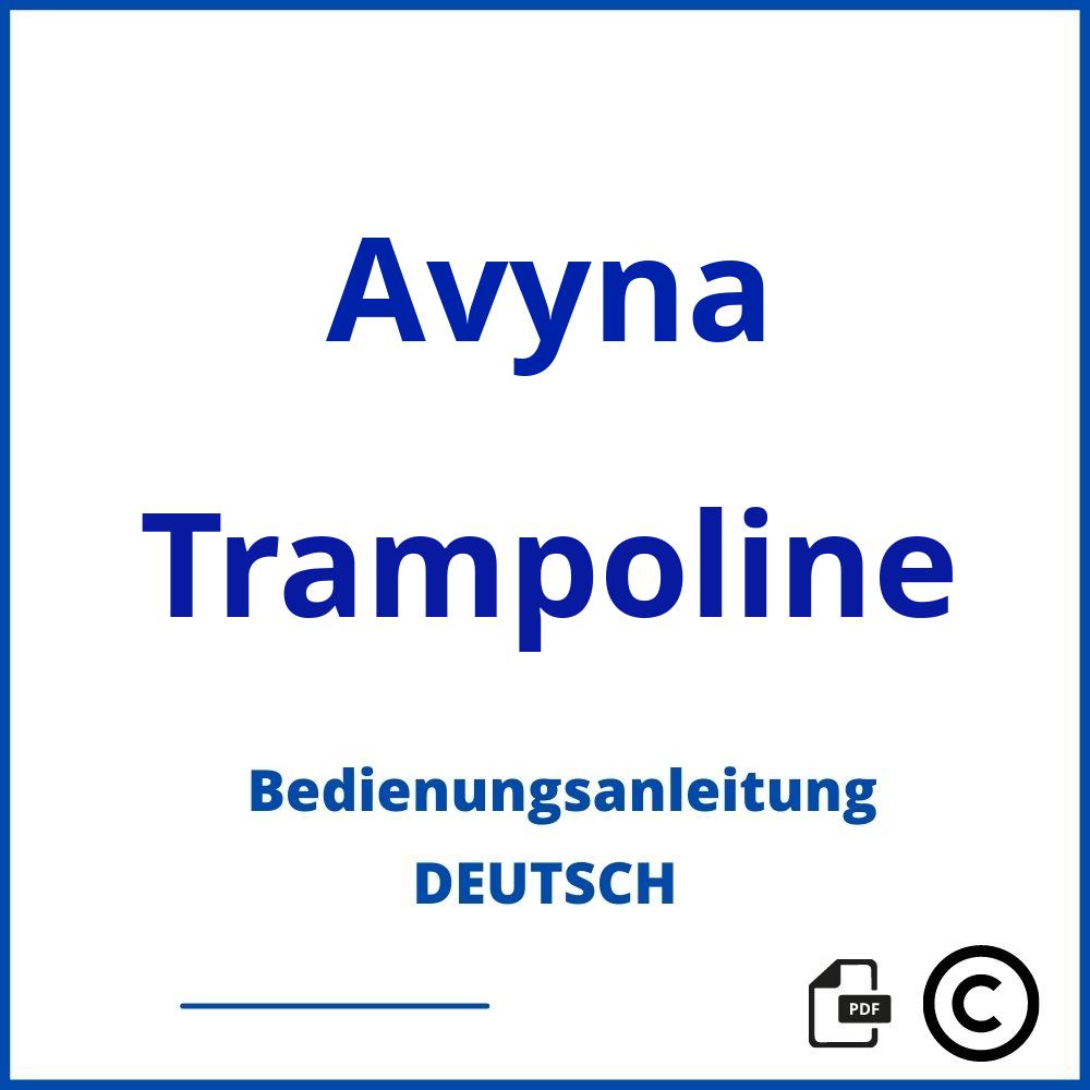 https://www.bedienungsanleitu.ng/trampoline/avyna;avyna trampolin;Avyna;Trampoline;avyna-trampoline;avyna-trampoline-pdf;https://bedienungsanleitungen-de.com/wp-content/uploads/avyna-trampoline-pdf.jpg;448;https://bedienungsanleitungen-de.com/avyna-trampoline-offnen/