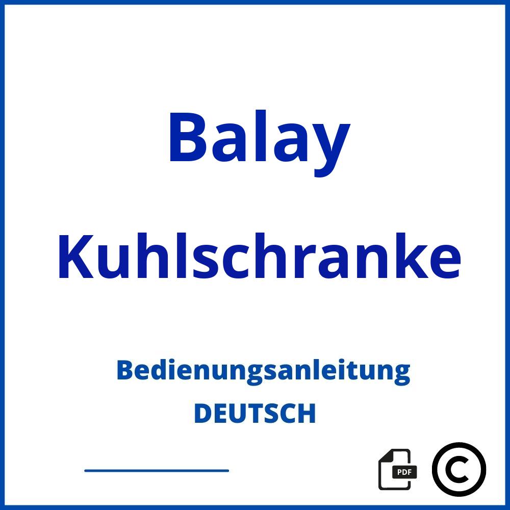 https://www.bedienungsanleitu.ng/kuhlschranke/balay;balay kühlschrank;Balay;Kuhlschranke;balay-kuhlschranke;balay-kuhlschranke-pdf;https://bedienungsanleitungen-de.com/wp-content/uploads/balay-kuhlschranke-pdf.jpg;421;https://bedienungsanleitungen-de.com/balay-kuhlschranke-offnen/