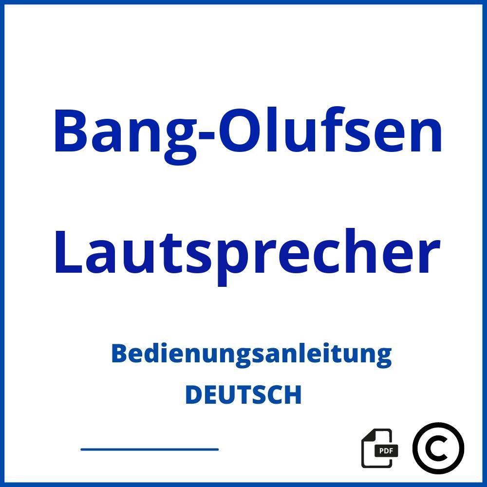 https://www.bedienungsanleitu.ng/lautsprecher/bang-olufsen;bang und olufsen lautsprecher;Bang-Olufsen;Lautsprecher;bang-olufsen-lautsprecher;bang-olufsen-lautsprecher-pdf;https://bedienungsanleitungen-de.com/wp-content/uploads/bang-olufsen-lautsprecher-pdf.jpg;425;https://bedienungsanleitungen-de.com/bang-olufsen-lautsprecher-offnen/