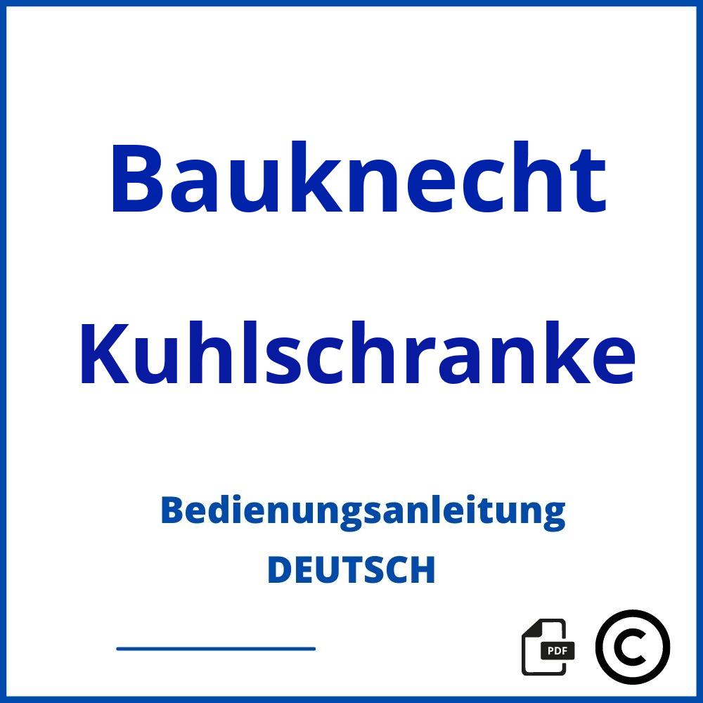 https://www.bedienungsanleitu.ng/kuhlschranke/bauknecht;bauknecht kühlschrank bedienungsanleitung;Bauknecht;Kuhlschranke;bauknecht-kuhlschranke;bauknecht-kuhlschranke-pdf;https://bedienungsanleitungen-de.com/wp-content/uploads/bauknecht-kuhlschranke-pdf.jpg;443;https://bedienungsanleitungen-de.com/bauknecht-kuhlschranke-offnen/