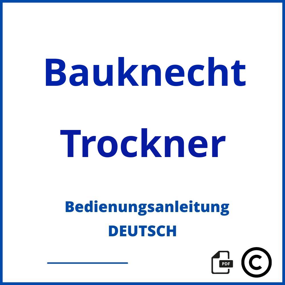https://www.bedienungsanleitu.ng/trockner/bauknecht;bauknecht trockner bedienungsanleitung;Bauknecht;Trockner;bauknecht-trockner;bauknecht-trockner-pdf;https://bedienungsanleitungen-de.com/wp-content/uploads/bauknecht-trockner-pdf.jpg;603;https://bedienungsanleitungen-de.com/bauknecht-trockner-offnen/