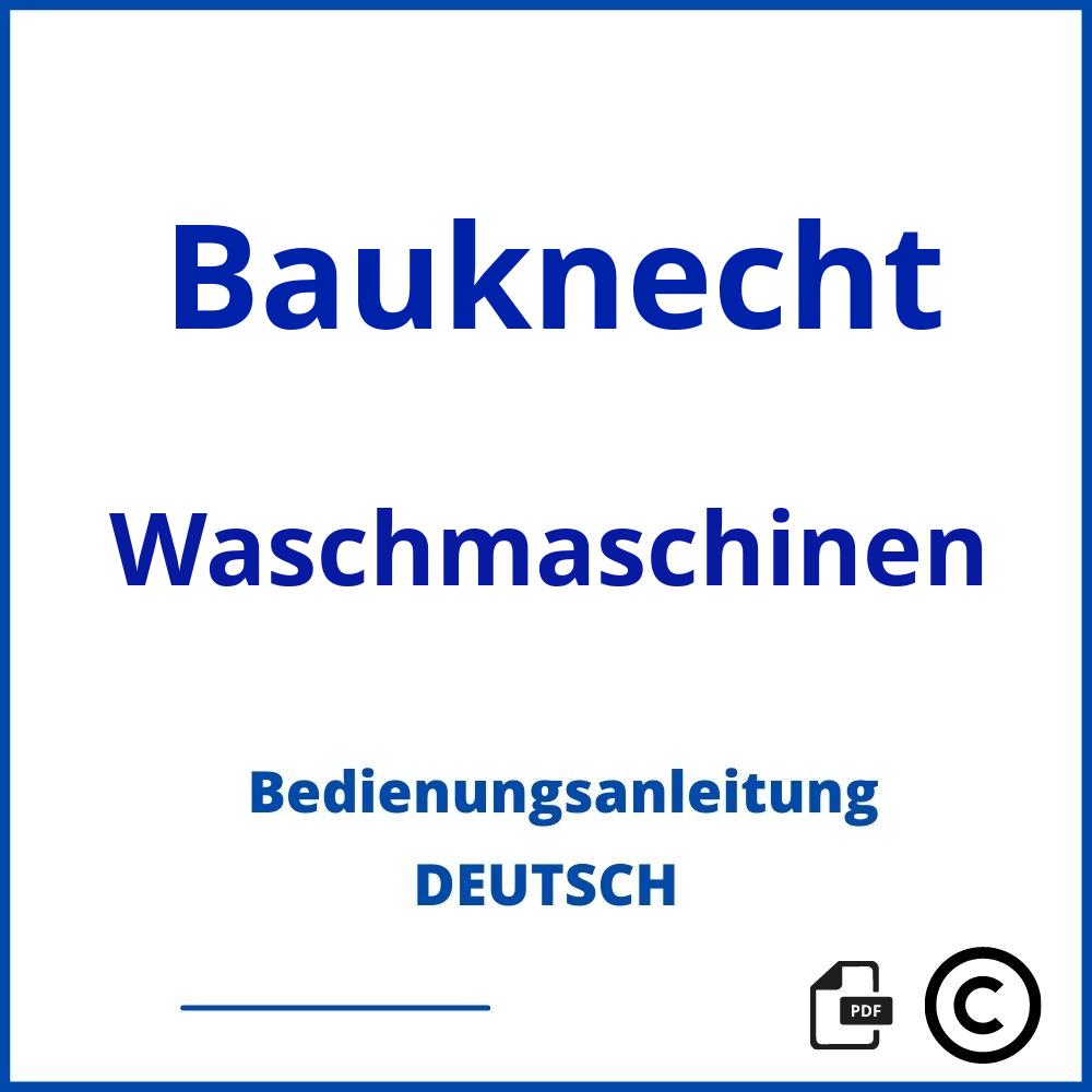 https://www.bedienungsanleitu.ng/waschmaschinen/bauknecht;bauknecht waschmaschine bedienungsanleitung;Bauknecht;Waschmaschinen;bauknecht-waschmaschinen;bauknecht-waschmaschinen-pdf;https://bedienungsanleitungen-de.com/wp-content/uploads/bauknecht-waschmaschinen-pdf.jpg;475;https://bedienungsanleitungen-de.com/bauknecht-waschmaschinen-offnen/