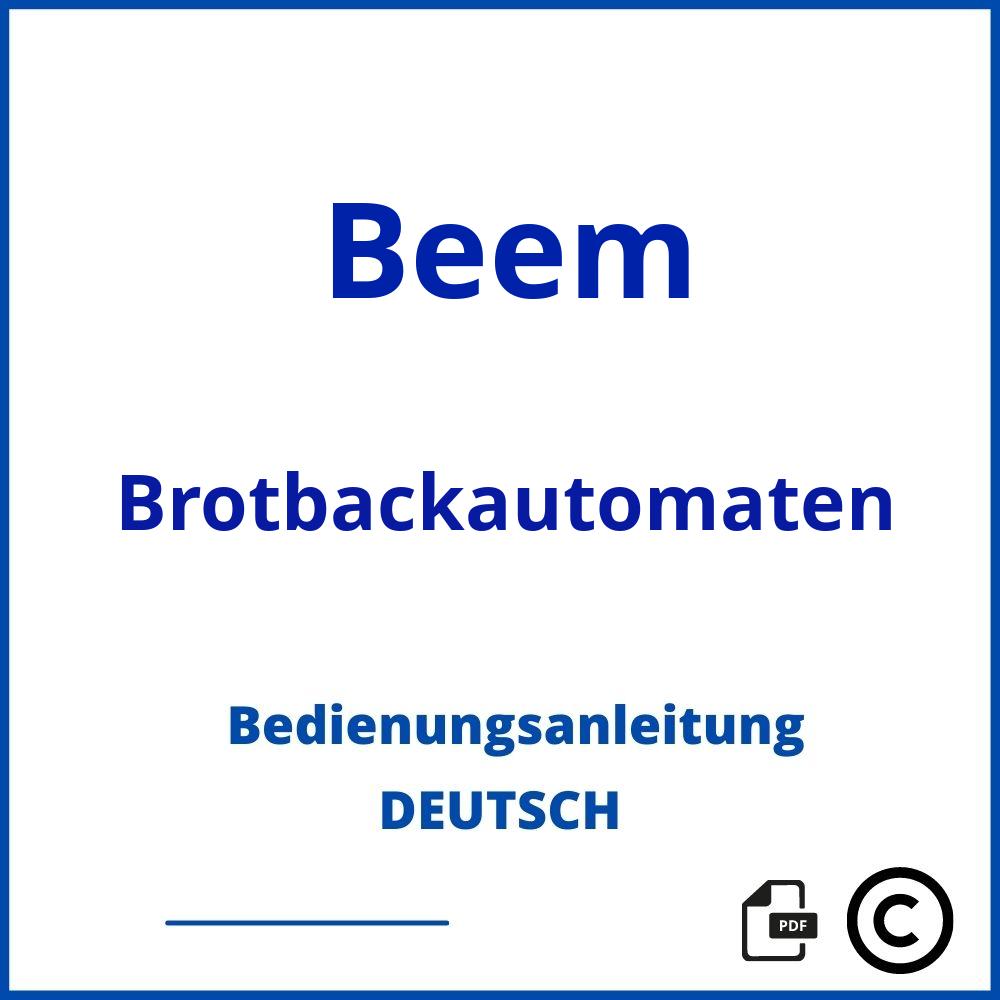 https://www.bedienungsanleitu.ng/brotbackautomaten/beem;beem brotbackautomat;Beem;Brotbackautomaten;beem-brotbackautomaten;beem-brotbackautomaten-pdf;https://bedienungsanleitungen-de.com/wp-content/uploads/beem-brotbackautomaten-pdf.jpg;210;https://bedienungsanleitungen-de.com/beem-brotbackautomaten-offnen/