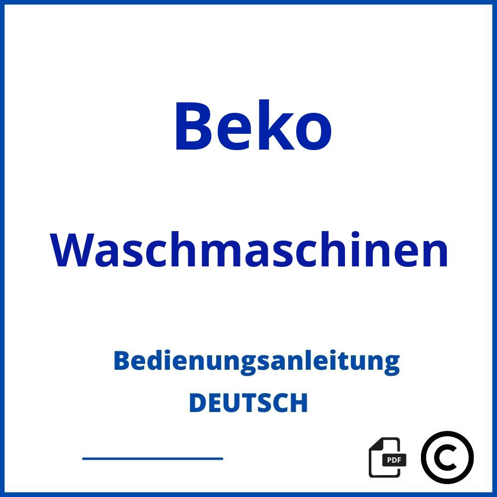 https://www.bedienungsanleitu.ng/waschmaschinen/beko;beko waschmaschine bedienungsanleitung;Beko;Waschmaschinen;beko-waschmaschinen;beko-waschmaschinen-pdf;https://bedienungsanleitungen-de.com/wp-content/uploads/beko-waschmaschinen-pdf.jpg;976;https://bedienungsanleitungen-de.com/beko-waschmaschinen-offnen/
