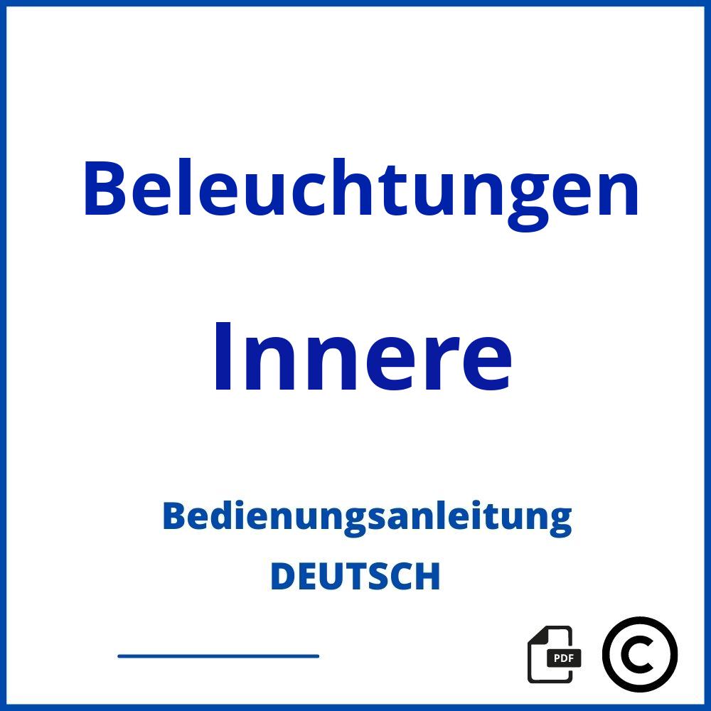 https://www.bedienungsanleitu.ng/innere/beleuchtungen;bedienungsanleitung;Beleuchtungen;Innere;beleuchtungen-innere;beleuchtungen-innere-pdf;https://bedienungsanleitungen-de.com/wp-content/uploads/beleuchtungen-innere-pdf.jpg;876;https://bedienungsanleitungen-de.com/beleuchtungen-innere-offnen/