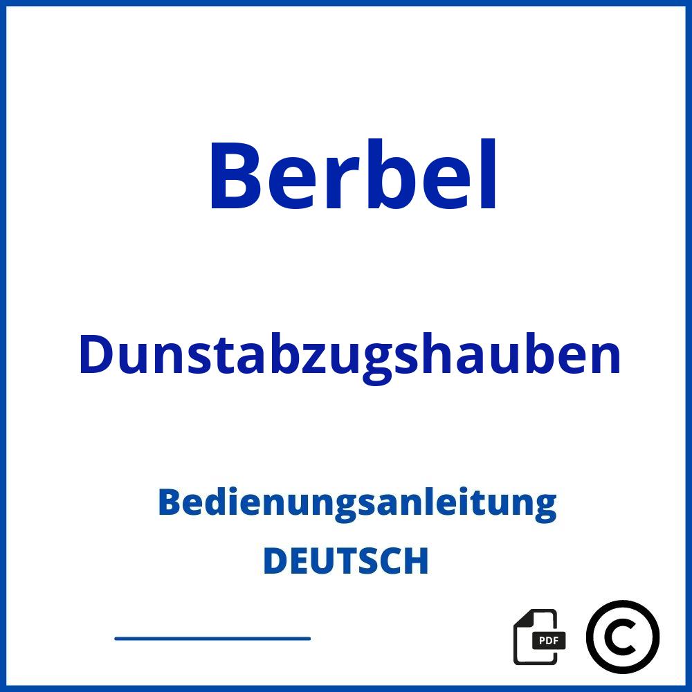 https://www.bedienungsanleitu.ng/dunstabzugshauben/berbel;berbel dunstabzug bedienungsanleitung;Berbel;Dunstabzugshauben;berbel-dunstabzugshauben;berbel-dunstabzugshauben-pdf;https://bedienungsanleitungen-de.com/wp-content/uploads/berbel-dunstabzugshauben-pdf.jpg;35;https://bedienungsanleitungen-de.com/berbel-dunstabzugshauben-offnen/