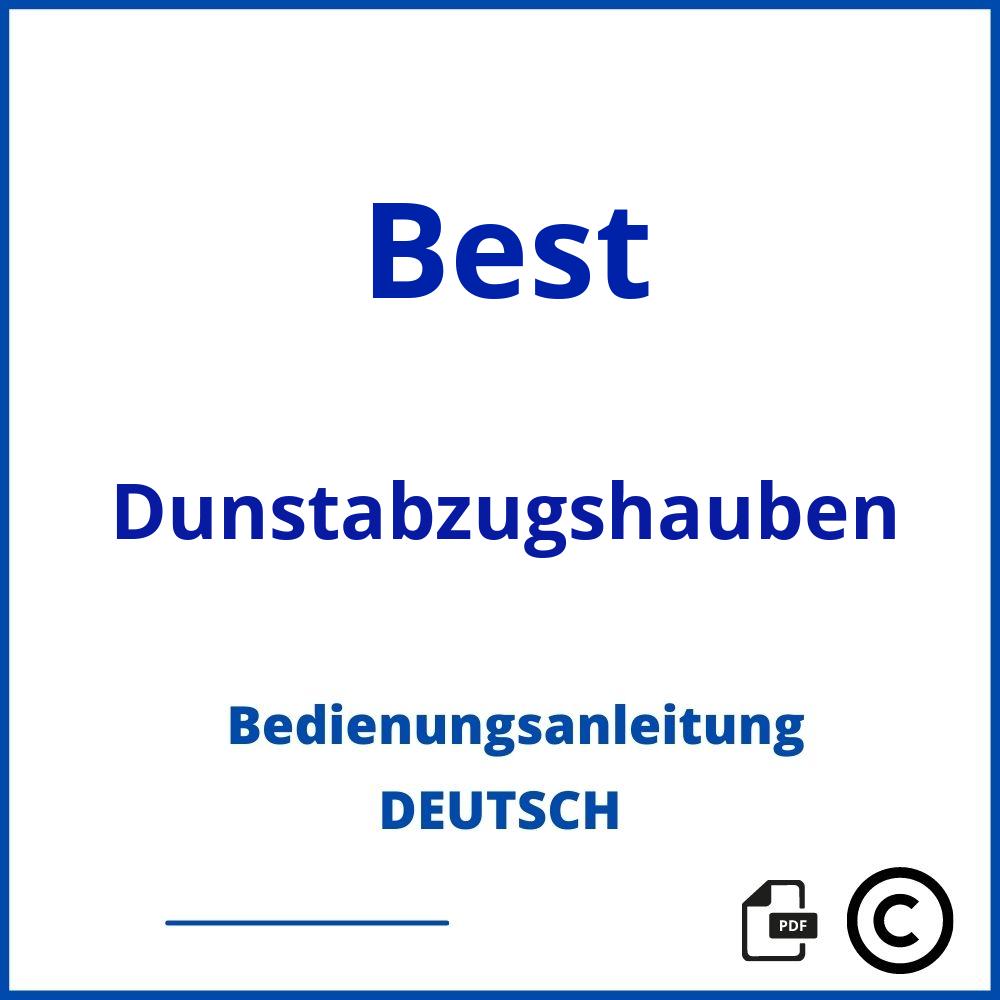 https://www.bedienungsanleitu.ng/dunstabzugshauben/best;best dunstabzugshaube;Best;Dunstabzugshauben;best-dunstabzugshauben;best-dunstabzugshauben-pdf;https://bedienungsanleitungen-de.com/wp-content/uploads/best-dunstabzugshauben-pdf.jpg;729;https://bedienungsanleitungen-de.com/best-dunstabzugshauben-offnen/