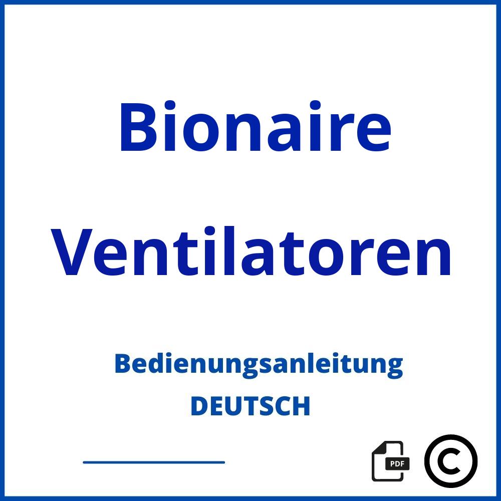 https://www.bedienungsanleitu.ng/ventilatoren/bionaire;bionaire;Bionaire;Ventilatoren;bionaire-ventilatoren;bionaire-ventilatoren-pdf;https://bedienungsanleitungen-de.com/wp-content/uploads/bionaire-ventilatoren-pdf.jpg;337;https://bedienungsanleitungen-de.com/bionaire-ventilatoren-offnen/