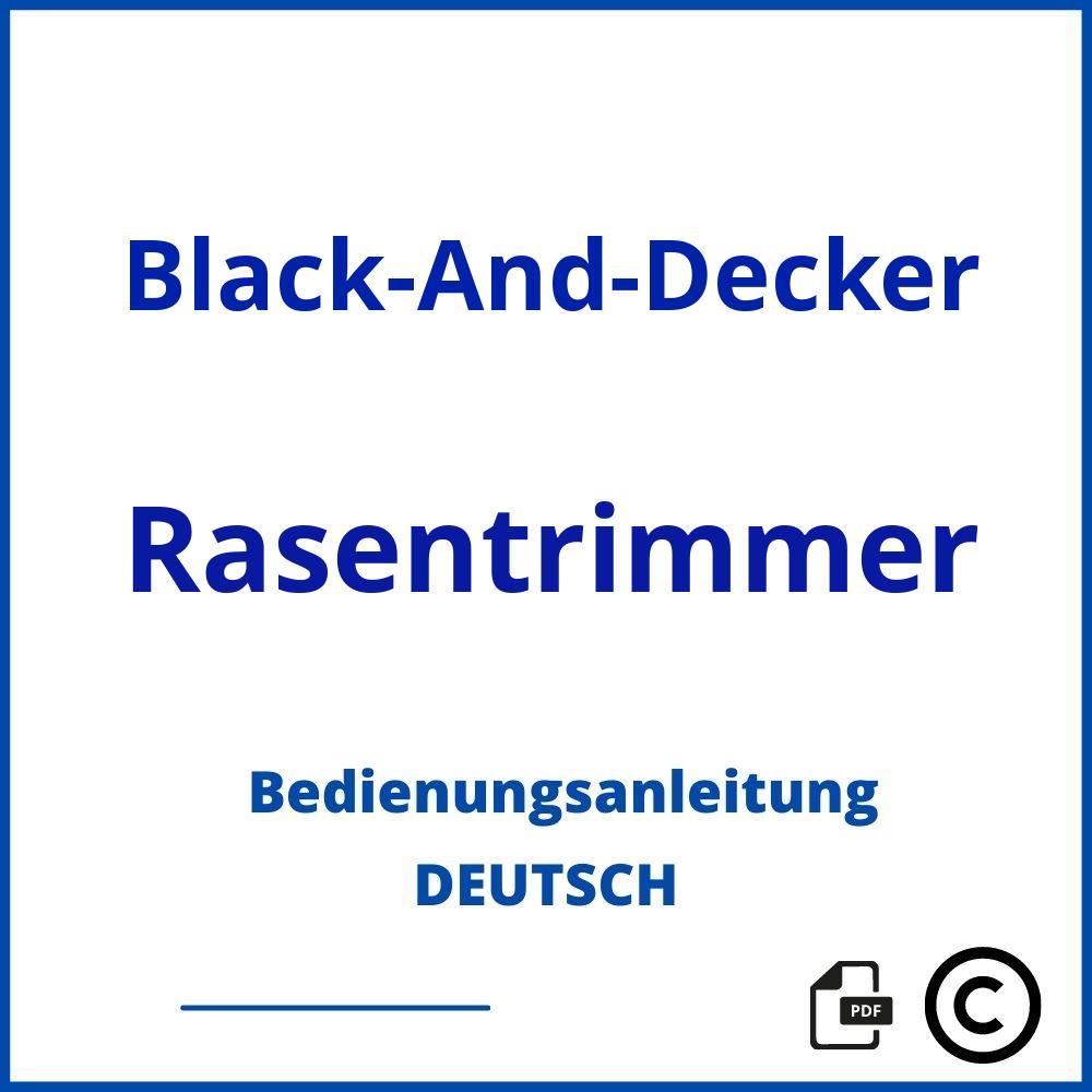 https://www.bedienungsanleitu.ng/rasentrimmer/black-and-decker;rasentrimmer black und decker;Black-And-Decker;Rasentrimmer;black-and-decker-rasentrimmer;black-and-decker-rasentrimmer-pdf;https://bedienungsanleitungen-de.com/wp-content/uploads/black-and-decker-rasentrimmer-pdf.jpg;110;https://bedienungsanleitungen-de.com/black-and-decker-rasentrimmer-offnen/