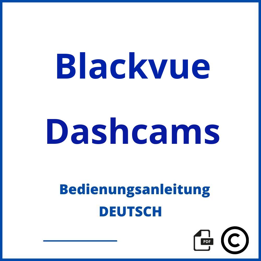 https://www.bedienungsanleitu.ng/dashcams/blackvue;blackvue dashcam;Blackvue;Dashcams;blackvue-dashcams;blackvue-dashcams-pdf;https://bedienungsanleitungen-de.com/wp-content/uploads/blackvue-dashcams-pdf.jpg;761;https://bedienungsanleitungen-de.com/blackvue-dashcams-offnen/