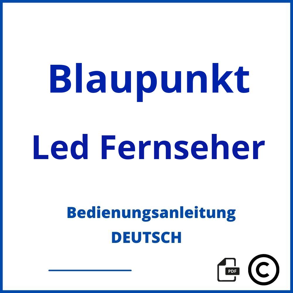 https://www.bedienungsanleitu.ng/led-fernseher/blaupunkt;blaupunkt led tv 720p bedienungsanleitung;Blaupunkt;Led Fernseher;blaupunkt-led-fernseher;blaupunkt-led-fernseher-pdf;https://bedienungsanleitungen-de.com/wp-content/uploads/blaupunkt-led-fernseher-pdf.jpg;886;https://bedienungsanleitungen-de.com/blaupunkt-led-fernseher-offnen/