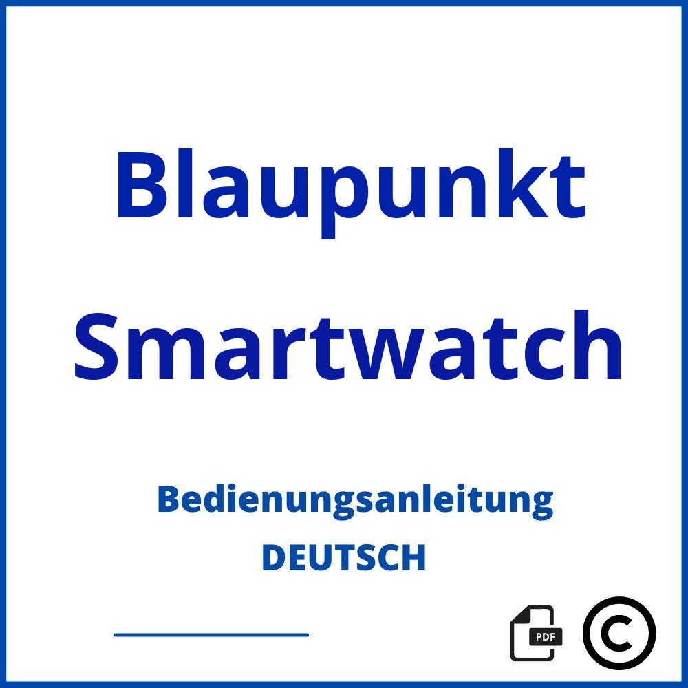 https://www.bedienungsanleitu.ng/smartwatch/blaupunkt;smartwatch blaupunkt;Blaupunkt;Smartwatch;blaupunkt-smartwatch;blaupunkt-smartwatch-pdf;https://bedienungsanleitungen-de.com/wp-content/uploads/blaupunkt-smartwatch-pdf.jpg;337;https://bedienungsanleitungen-de.com/blaupunkt-smartwatch-offnen/