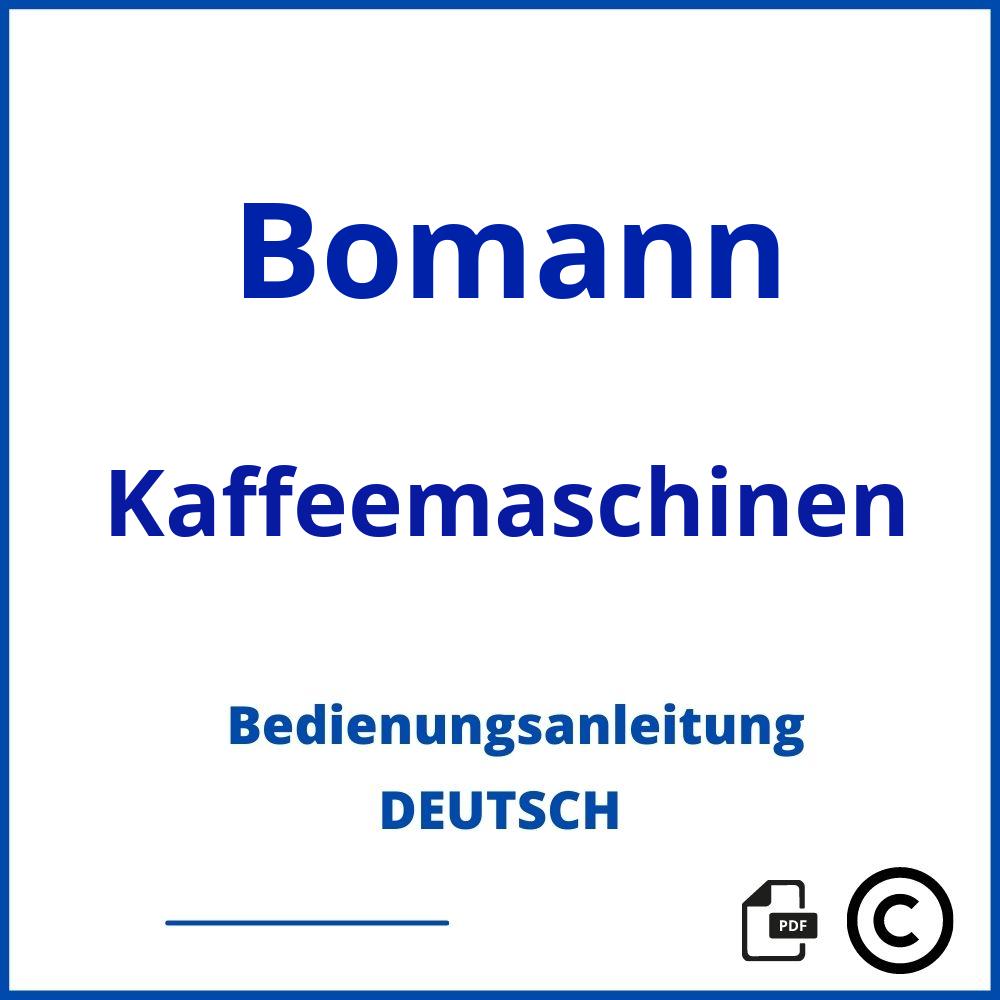 https://www.bedienungsanleitu.ng/kaffeemaschinen/bomann;bomann kaffeemaschine;Bomann;Kaffeemaschinen;bomann-kaffeemaschinen;bomann-kaffeemaschinen-pdf;https://bedienungsanleitungen-de.com/wp-content/uploads/bomann-kaffeemaschinen-pdf.jpg;108;https://bedienungsanleitungen-de.com/bomann-kaffeemaschinen-offnen/