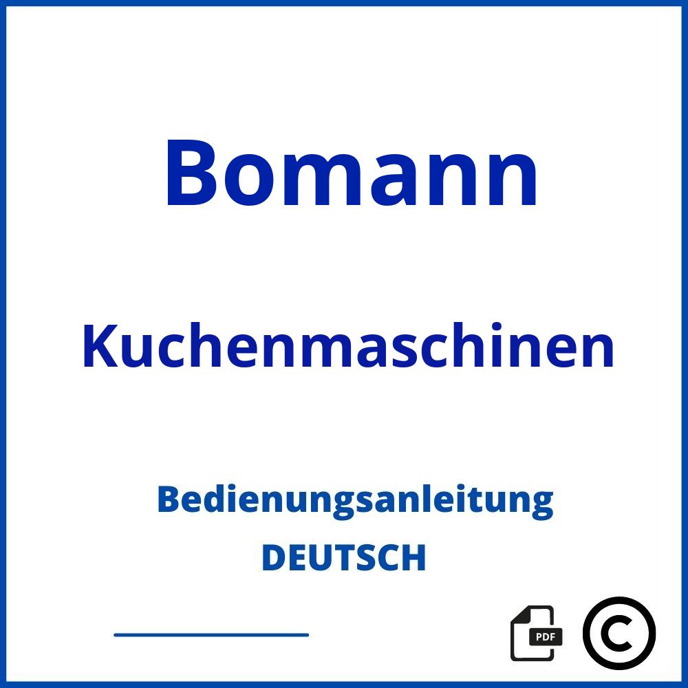 https://www.bedienungsanleitu.ng/kuchenmaschinen/bomann;bomann küchenmaschine;Bomann;Kuchenmaschinen;bomann-kuchenmaschinen;bomann-kuchenmaschinen-pdf;https://bedienungsanleitungen-de.com/wp-content/uploads/bomann-kuchenmaschinen-pdf.jpg;691;https://bedienungsanleitungen-de.com/bomann-kuchenmaschinen-offnen/