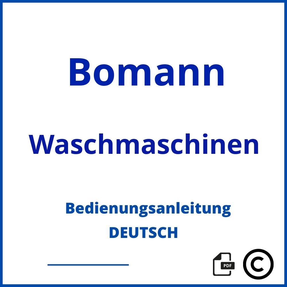 https://www.bedienungsanleitu.ng/waschmaschinen/bomann;bomann waschmaschine;Bomann;Waschmaschinen;bomann-waschmaschinen;bomann-waschmaschinen-pdf;https://bedienungsanleitungen-de.com/wp-content/uploads/bomann-waschmaschinen-pdf.jpg;392;https://bedienungsanleitungen-de.com/bomann-waschmaschinen-offnen/