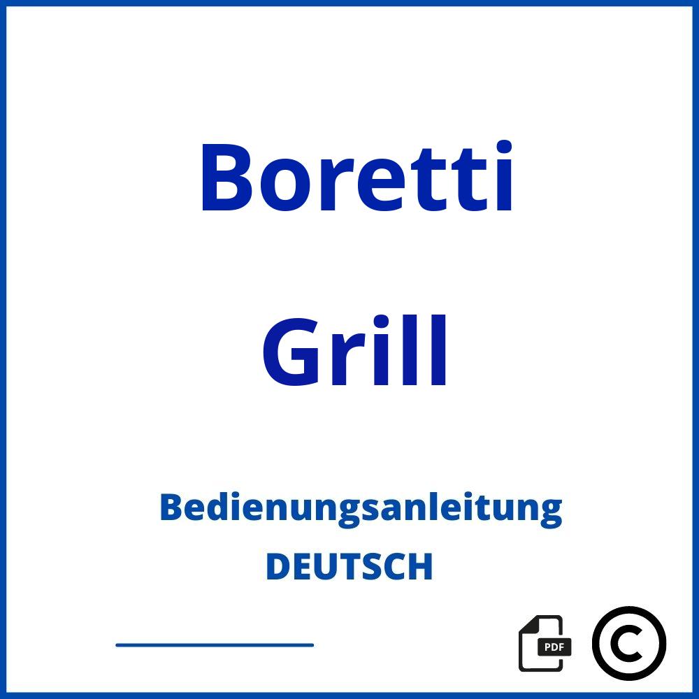 https://www.bedienungsanleitu.ng/grill/boretti;boretti grill;Boretti;Grill;boretti-grill;boretti-grill-pdf;https://bedienungsanleitungen-de.com/wp-content/uploads/boretti-grill-pdf.jpg;344;https://bedienungsanleitungen-de.com/boretti-grill-offnen/