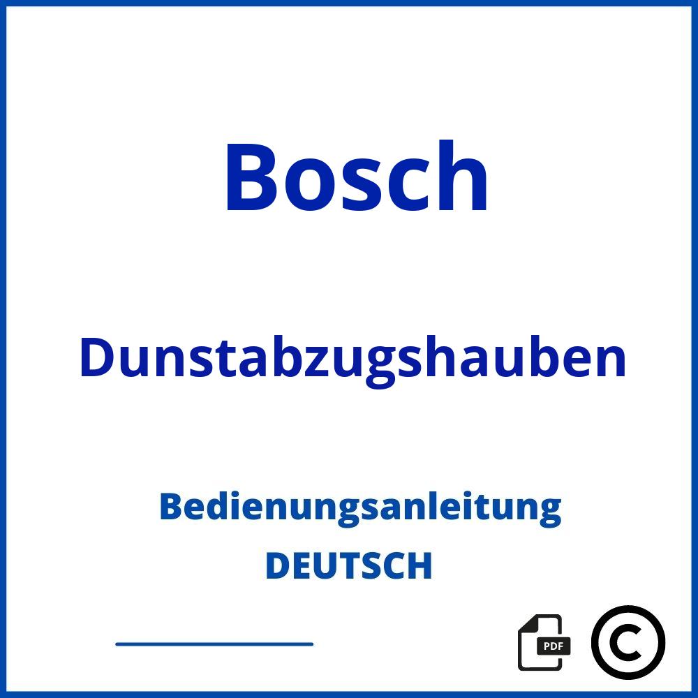 https://www.bedienungsanleitu.ng/dunstabzugshauben/bosch;bosch dunstabzugshaube bedienungsanleitung;Bosch;Dunstabzugshauben;bosch-dunstabzugshauben;bosch-dunstabzugshauben-pdf;https://bedienungsanleitungen-de.com/wp-content/uploads/bosch-dunstabzugshauben-pdf.jpg;368;https://bedienungsanleitungen-de.com/bosch-dunstabzugshauben-offnen/