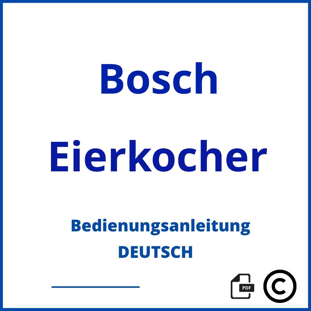 https://www.bedienungsanleitu.ng/eierkocher/bosch;bosch eierkocher;Bosch;Eierkocher;bosch-eierkocher;bosch-eierkocher-pdf;https://bedienungsanleitungen-de.com/wp-content/uploads/bosch-eierkocher-pdf.jpg;52;https://bedienungsanleitungen-de.com/bosch-eierkocher-offnen/