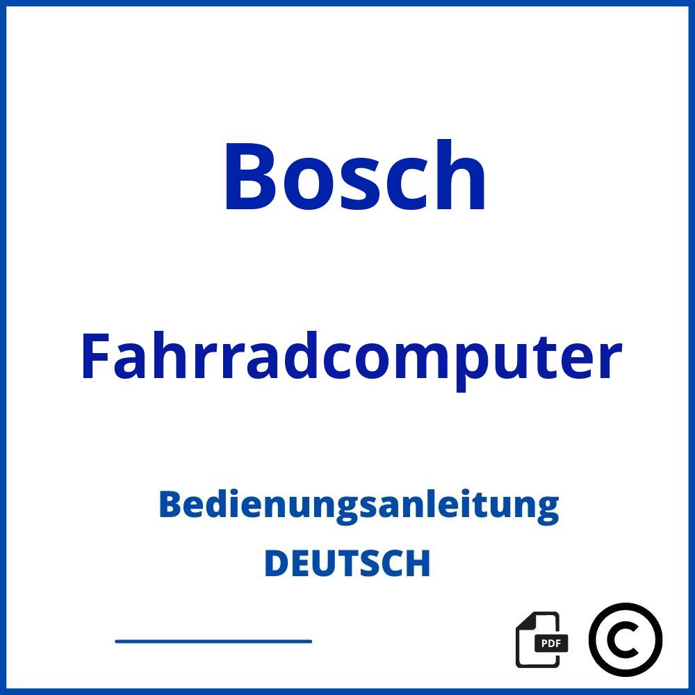 https://www.bedienungsanleitu.ng/fahrradcomputer/bosch;bosch fahrradcomputer bedienungsanleitung;Bosch;Fahrradcomputer;bosch-fahrradcomputer;bosch-fahrradcomputer-pdf;https://bedienungsanleitungen-de.com/wp-content/uploads/bosch-fahrradcomputer-pdf.jpg;180;https://bedienungsanleitungen-de.com/bosch-fahrradcomputer-offnen/