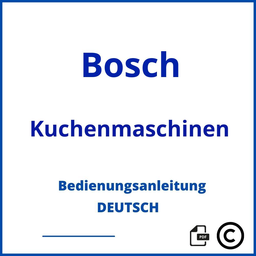 https://www.bedienungsanleitu.ng/kuchenmaschinen/bosch;bosch küchenmaschine anleitung;Bosch;Kuchenmaschinen;bosch-kuchenmaschinen;bosch-kuchenmaschinen-pdf;https://bedienungsanleitungen-de.com/wp-content/uploads/bosch-kuchenmaschinen-pdf.jpg;152;https://bedienungsanleitungen-de.com/bosch-kuchenmaschinen-offnen/