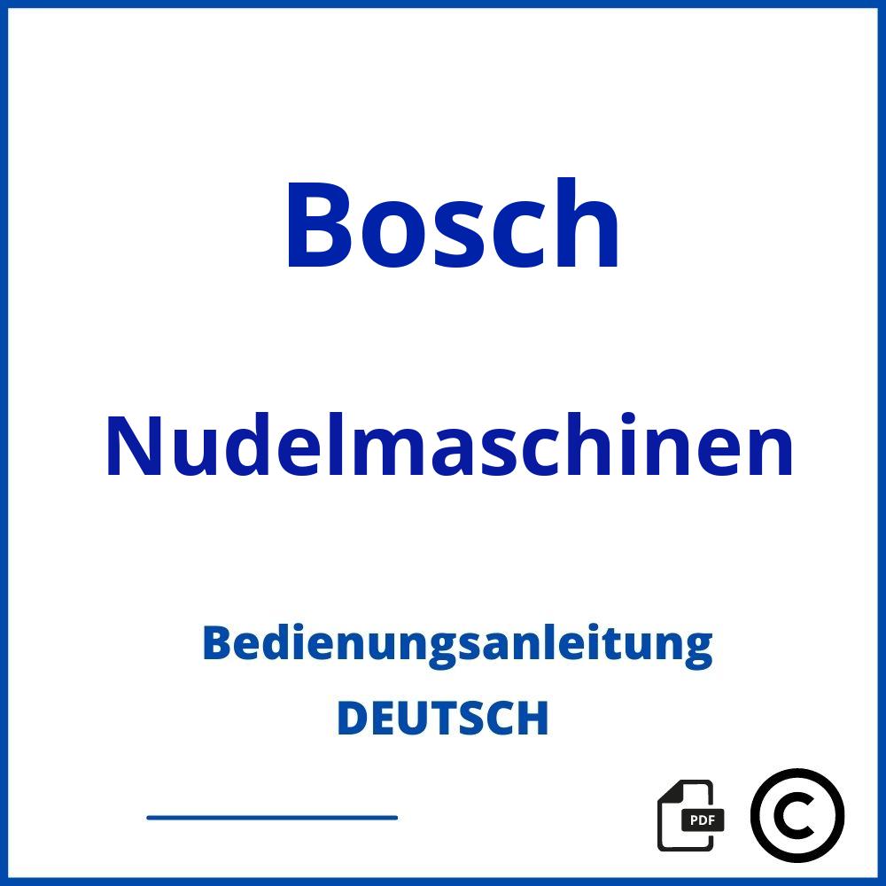 https://www.bedienungsanleitu.ng/nudelmaschinen/bosch;nudelmaschine bosch;Bosch;Nudelmaschinen;bosch-nudelmaschinen;bosch-nudelmaschinen-pdf;https://bedienungsanleitungen-de.com/wp-content/uploads/bosch-nudelmaschinen-pdf.jpg;751;https://bedienungsanleitungen-de.com/bosch-nudelmaschinen-offnen/