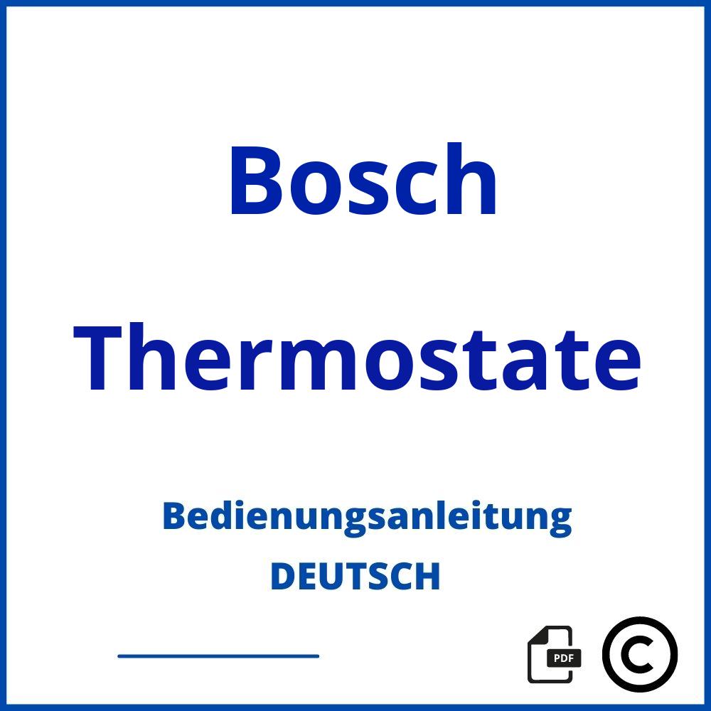 https://www.bedienungsanleitu.ng/thermostate/bosch;bosch thermostat bedienungsanleitung;Bosch;Thermostate;bosch-thermostate;bosch-thermostate-pdf;https://bedienungsanleitungen-de.com/wp-content/uploads/bosch-thermostate-pdf.jpg;396;https://bedienungsanleitungen-de.com/bosch-thermostate-offnen/